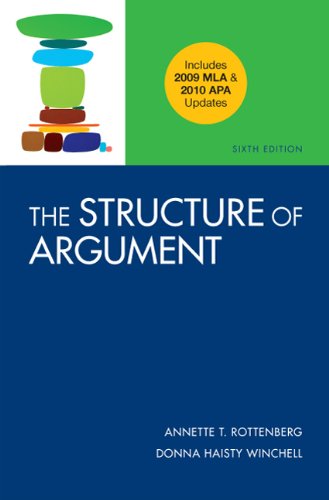 The Structure of Argument with 2009 MLA and 2010 APA Updates (9780312692155) by Rottenberg, Annette T.; Winchell, Donna Haisty