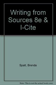 Writing from Sources 8e & i-cite (9780312692278) by Spatt, Brenda; Downs, Douglas