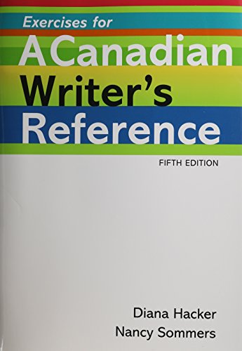 Canadian Writer's Reference 5e & Exercises (9780312692599) by Hacker, Diana; Sommers, Nancy