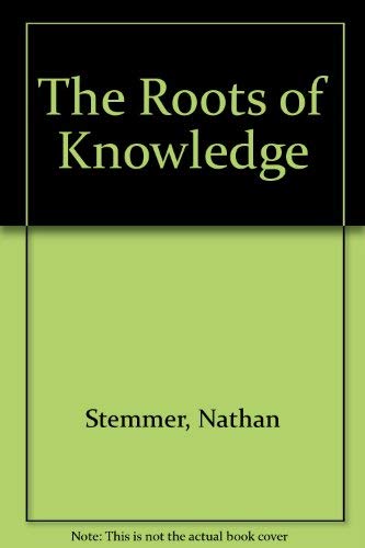 9780312693084: The Roots of Knowledge