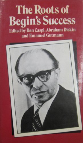 Beispielbild fr The Roots of Begin's Success : The 1981 Israeli Elections zum Verkauf von Better World Books