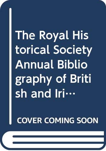 Stock image for The Royal Historical Society Annual Bibliography of British and Irish History for sale by Basement Seller 101