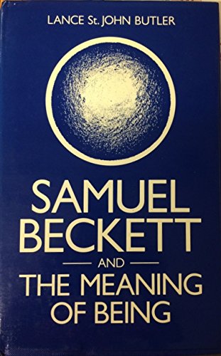 Stock image for Samuel Beckett and the Meaning of Being: A Study in Ontological Parable for sale by Irish Booksellers
