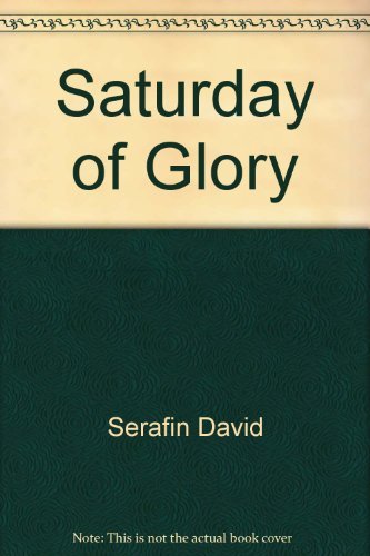 Beispielbild fr Saturday of Glory zum Verkauf von Better World Books