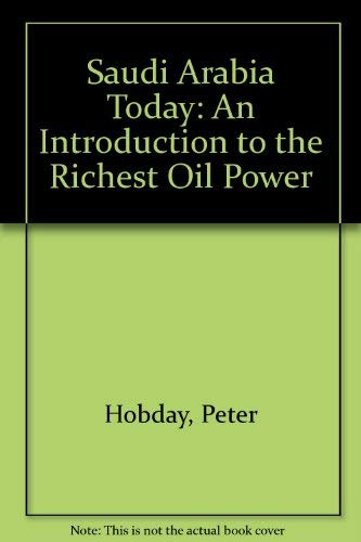 Stock image for Saudi Arabia Today: An Introduction to the Richest Oil Power for sale by Wonder Book