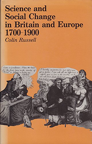 Science and Social Change in Britain and Europe 1700-1900.