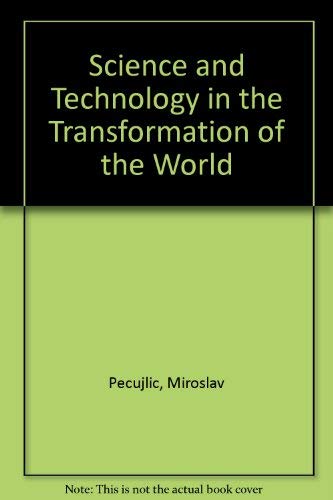 Imagen de archivo de Science and Technology in the Transformation of the World a la venta por BookManBookWoman Books
