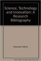Science, Technology And Innovation. A Research Bibliography