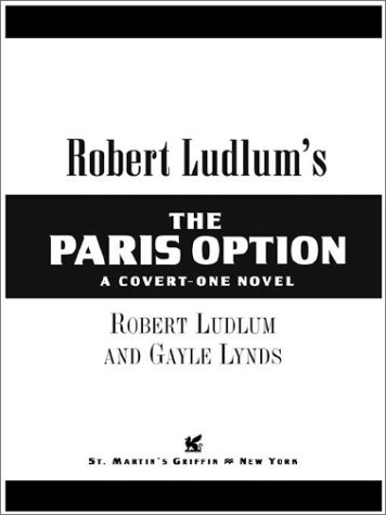 The Paris Option (9780312706807) by Robert Ludlum; Gayle Lynds