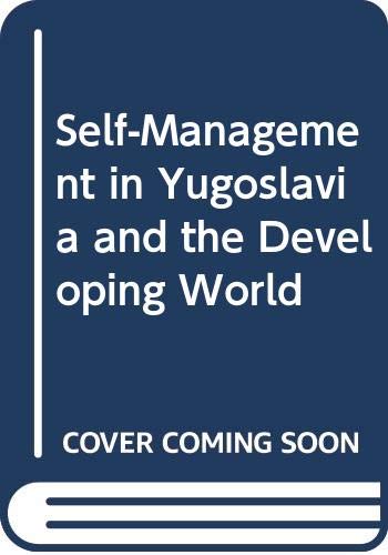 Stock image for Self-Management in Yugoslavia and the Developing World for sale by Ergodebooks