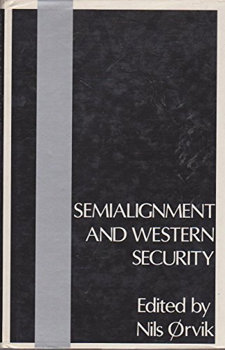 Imagen de archivo de Semialignment and Western Security a la venta por Zubal-Books, Since 1961