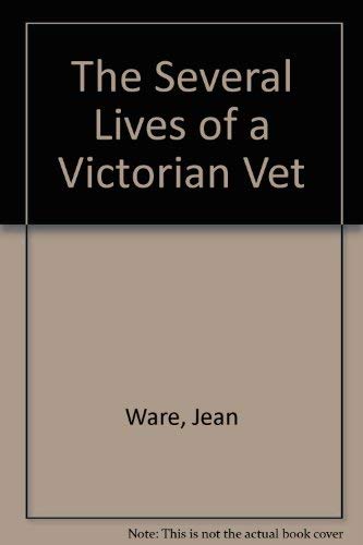 Stock image for The Several Lives Of A Victorian Vet for sale by Willis Monie-Books, ABAA