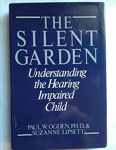 Imagen de archivo de The Silent Garden: Understanding the Hearing-Impaired Child a la venta por HPB-Red