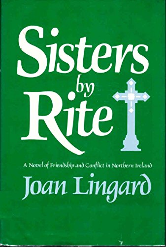 Stock image for Sisters by Rite - A novel of friendship and conflict in Northern Ireland for sale by Jerry Merkel