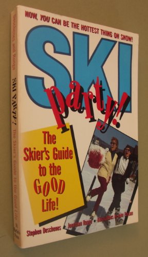Stock image for Ski Party!: The Skier's Guide to the Good Life! for sale by ThriftBooks-Dallas