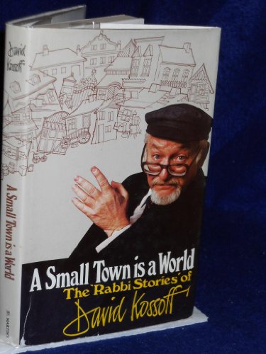 Imagen de archivo de A Small Town is a World: The Rabbi Stories of David Kossoff a la venta por ThriftBooks-Atlanta