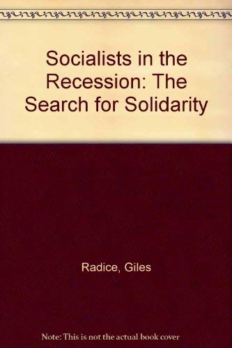 Stock image for Socialists in the Recession: The Search for Solidarity. for sale by J. HOOD, BOOKSELLERS,    ABAA/ILAB