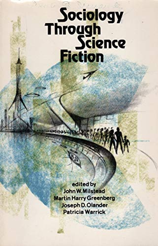 9780312741655: Sociology Through Science Fiction