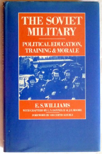 9780312748357: The Soviet Military: Political Education, Training, and Morale