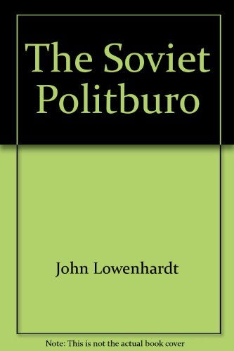 The Soviet Politburo (9780312748432) by LoÌˆwenhardt, John