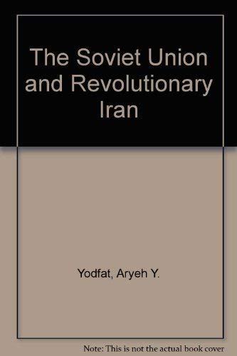 9780312749118: The Soviet Union and Revolutionary Iran