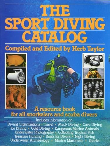 Imagen de archivo de The Sport Diving Catalog: A Resource Book for All Snorkelers and Scuba Divers a la venta por HPB-Ruby