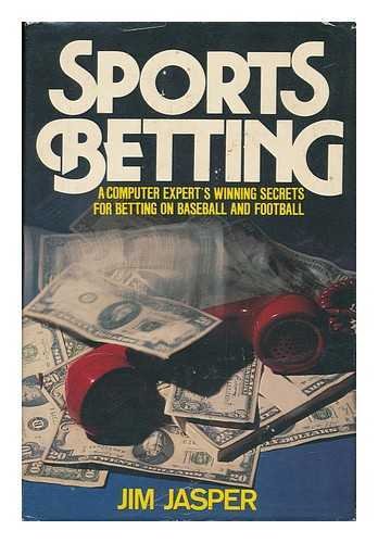 9780312753306: Sports Betting : a Computer Experts Winning Secrets for Betting on Baseball and Football