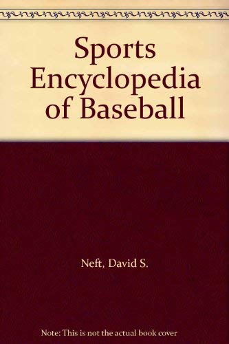 Sports Encyclopedia of Baseball (9780312753375) by Neft, David S.