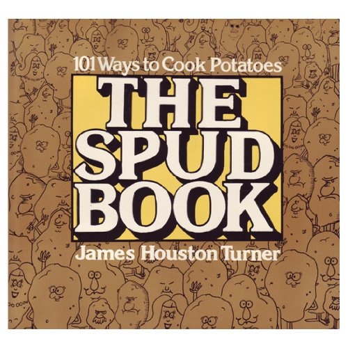 Beispielbild fr The Spud Book : One Hundred One Ways to Cook Potatoes zum Verkauf von Better World Books: West