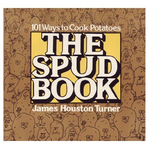 Stock image for The Spud Book : One Hundred One Ways to Cook Potatoes for sale by Better World Books: West