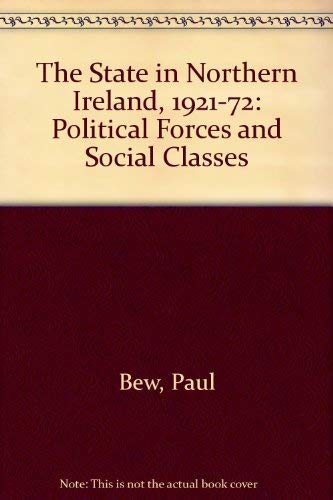 Stock image for The State in Northern Ireland, 1921-72 Political Forces and Social Classes for sale by Last Exit Books
