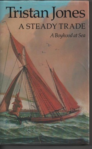 Stock image for A Steady Trade : A Boyhood at Sea for sale by Better World Books