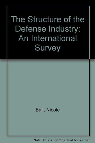 The Structure of the Defense Industry: An International Survey (9780312767570) by Nicole Ball