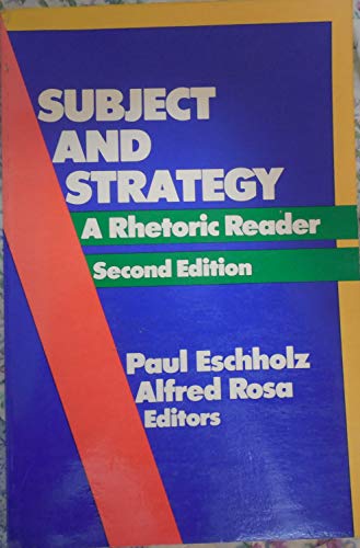 Subject and strategy: A rhetoric reader (9780312774738) by Rosa, Alfred F.; Eschholz, Paul