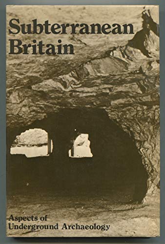 Beispielbild fr Subterranean Britain; Aspects of Underground Archaeology zum Verkauf von Argosy Book Store, ABAA, ILAB