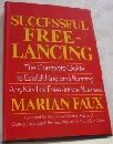 Stock image for Successful Free-Lancing: The Complete Guide to Establishing and Running Any Kind of Free-Lance Business for sale by SecondSale