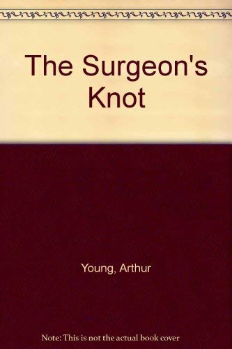 9780312776930: The Surgeon's Knot