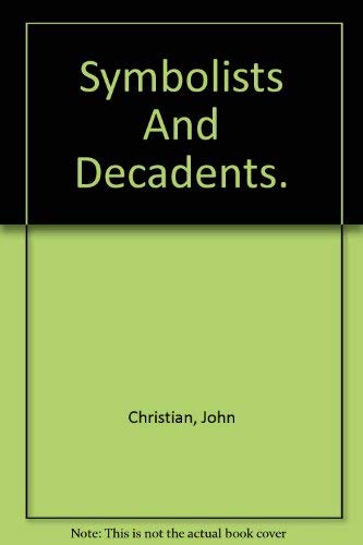 Symbolists and decadents (9780312781934) by John Christian