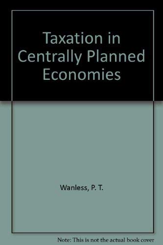 9780312786335: Taxation in Centrally Planned Economies