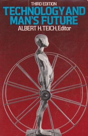 Technology and man's future (9780312789961) by Albert H. Teich