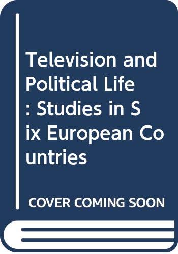 9780312790738: Television and Political Life: Studies in Six European Countries