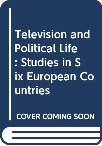 Stock image for Television and Political Life : Studies of Six European Countries for sale by Better World Books