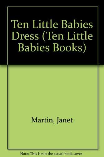 Stock image for Ten Little Babies Dress (Ten Little Babies Bks.) for sale by Lighthouse Books and Gifts