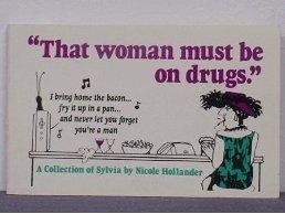 Beispielbild fr That Woman Must Be on Drugs zum Verkauf von Wonder Book