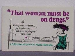 That Woman Must Be on Drugs (9780312795108) by Hollander, Nicole