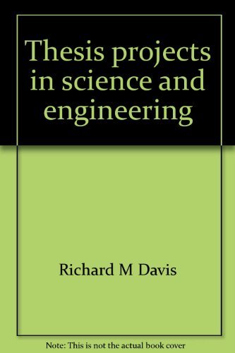 9780312799649: Thesis projects in science and engineering: A complete guide from problem selection to final presentation