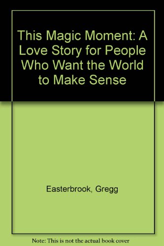 Beispielbild fr THIS MAGIC MOMENT: A Love Story for People Who Want the World to Make Sense zum Verkauf von Wonder Book