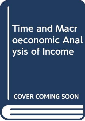 9780312805029: Time and Macroeconomic Analysis of Income