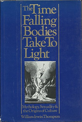 Imagen de archivo de The Time Falling Bodies Take to Light: Mythology, Sexuality, and the Origins of Culture a la venta por ThriftBooks-Dallas