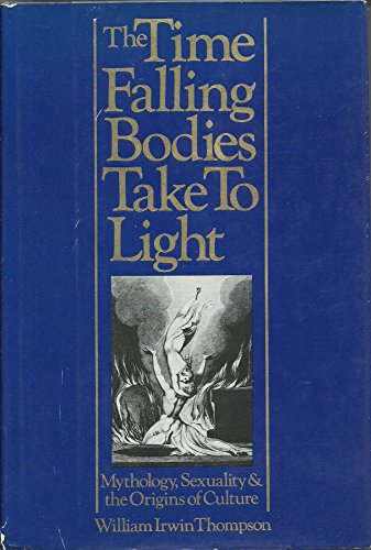 Stock image for THE TIME FALLING BODIES TAKE TO LIGHT: MYTHOLOGY, SEXUALITY, AND THE ORIGINS OF CULTURE. for sale by de Wit Books